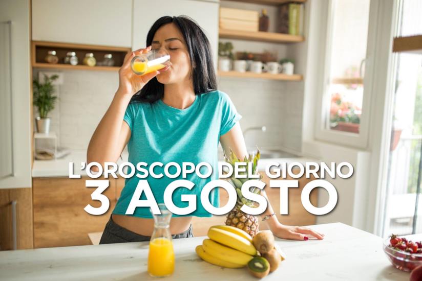 L’oroscopo di Sabato 3 Agosto L’oroscopo del giorno di Sabato 3 Agosto
