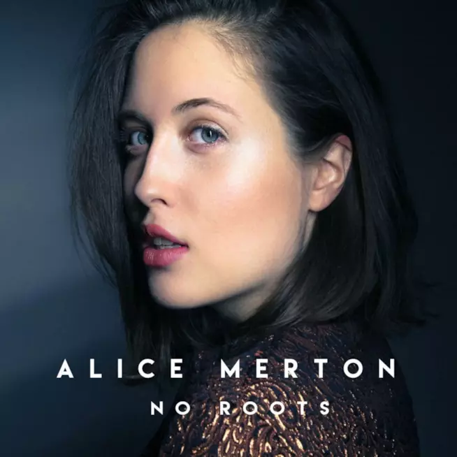 Il primo EP di Alice Merton, No Roots Con No Roots la cantautrice ha avuto un successo internazionale