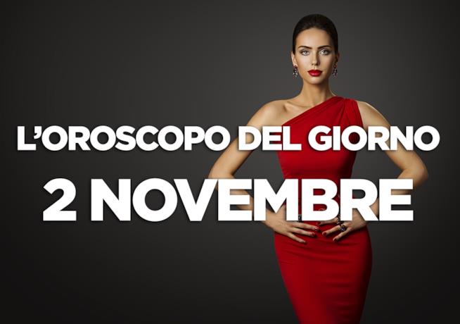 L’oroscopo di Venerdì 2 novembre L’oroscopo del giorno di Venerdì 2 novembre