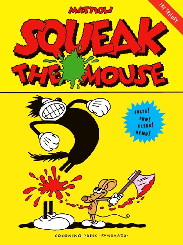 Squeak the Mouse - L'integrale La raccolta in volume delle strisce di Squeak the Mouse