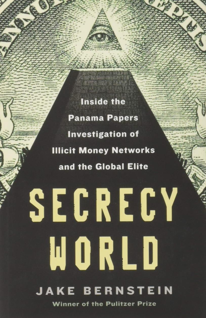 Secrecy World: Inside the Panama Papers Investigation of Illicit Money Networks and the Global Elite Il libro Secrecy World: Inside the Panama Papers Investigation of Illicit Money Networks and the Global Elite