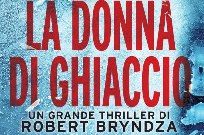 La donna di ghiaccio: il romanso di Robert Bryndza Il romanzo La donna di ghiaccio di Robert Bryndza