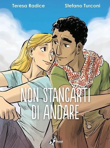 La copertina di Non stancarti di andare La cover del fumetto Non stancarti di andare