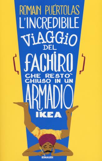 L'incredibile viaggio del fachiro che restò chiuso in un armadio Ikea Copertina del libro di Romain Puértolas