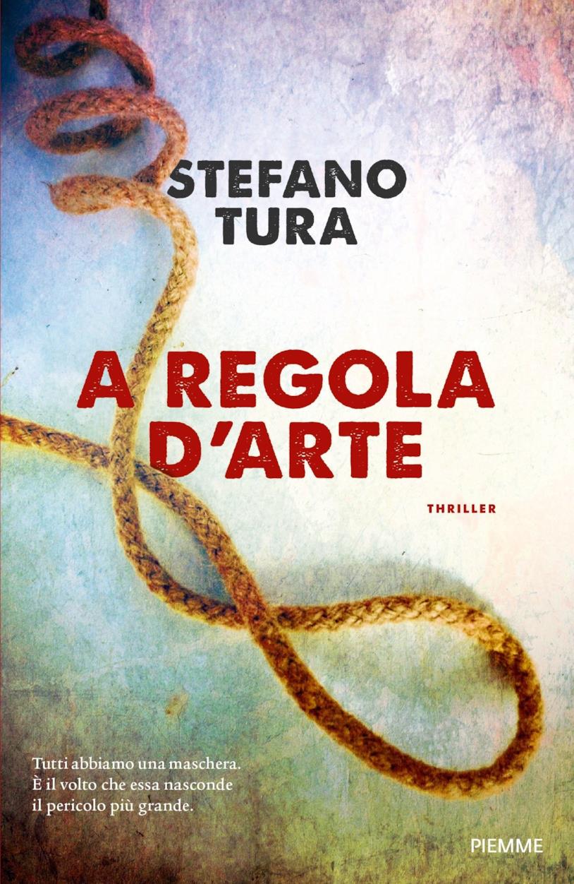 A regola d'arte Copertina del romanzo A regola d'arte con un cappio intrecciato