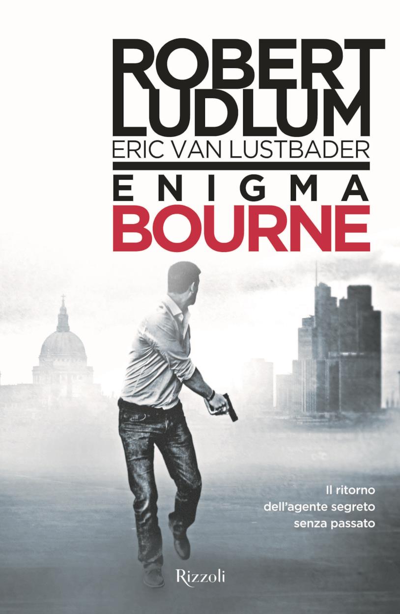La copertina di L'Enigma Bourne La copertina del nuovo romanzo di Jason Bourne, L'Enigma Bourne