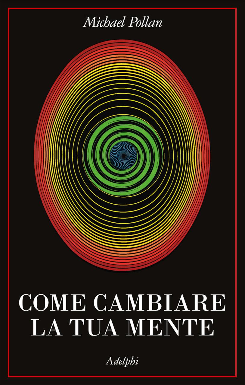 Come cambiare la tua mente La copertina di Come cambiare la tua mente