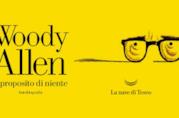 La biogafia di Woody Allen disponibile da oggi in Italia in anteprima mondiale A proposito di niente: la copertina