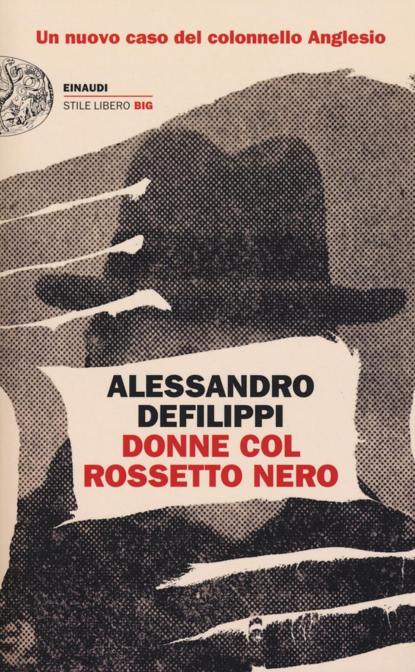 Donne col rossetto nero di Alessandro Defilippi La copertina dell'ultimo romanzo di Alessandro Defilippi