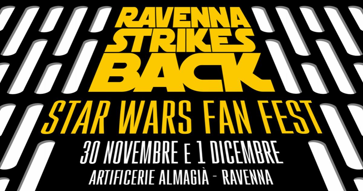 Ravenna Strikes Back: l'evento per appassionati di Star Wars il 30 novembre e il 1 dicembre - MondoFox