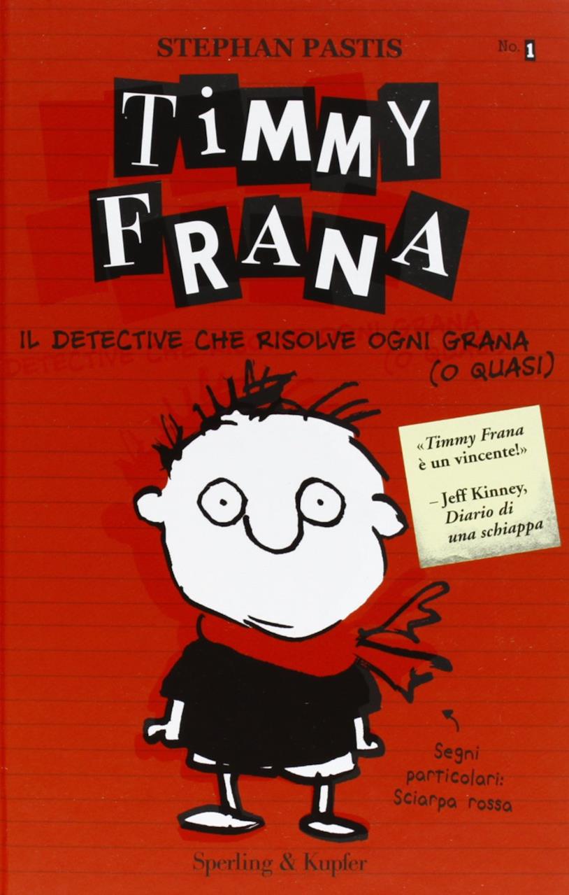 primo dei sette volumi dedicati a Timmy Frana Timmy Frana, primo volume