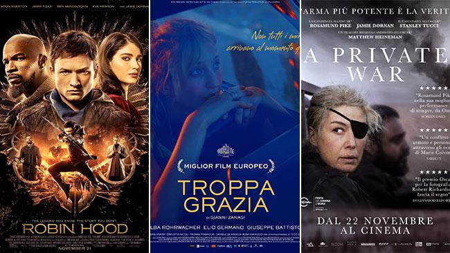 Weekend al cinema: i film in sala il 24 e 25 novembre 2018 I poster dei film Robin Hood - L'origine della leggenda, Troppa grazia, A Private War
