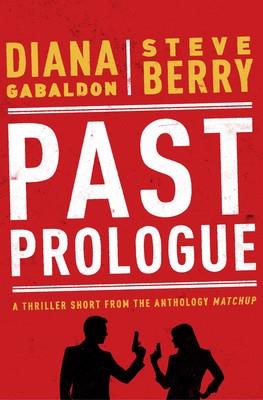 Il racconto di Diana Gabaldon e Steve Berry: Past Prologue Il racconto di Diana Gabaldon, Past Prologue