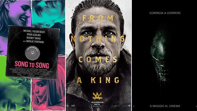 Weekend al cinema: i film in uscita il 13 e 14 maggio 2017 Le locandine dei film Song to Song, King Arthur - Il Potere della Spada e Alien: Covenant