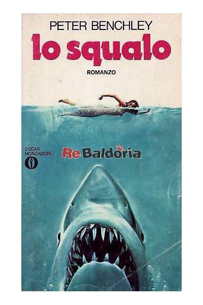 Lo squalo: il romanzo di Peter Benchley Lo squalo di Peter Benchley