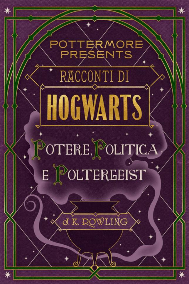 Racconti di Hogwarts: potere, politica e poltergeist di J.K. Rowling Racconti di Hogwarts: potere, politica e poltergeist