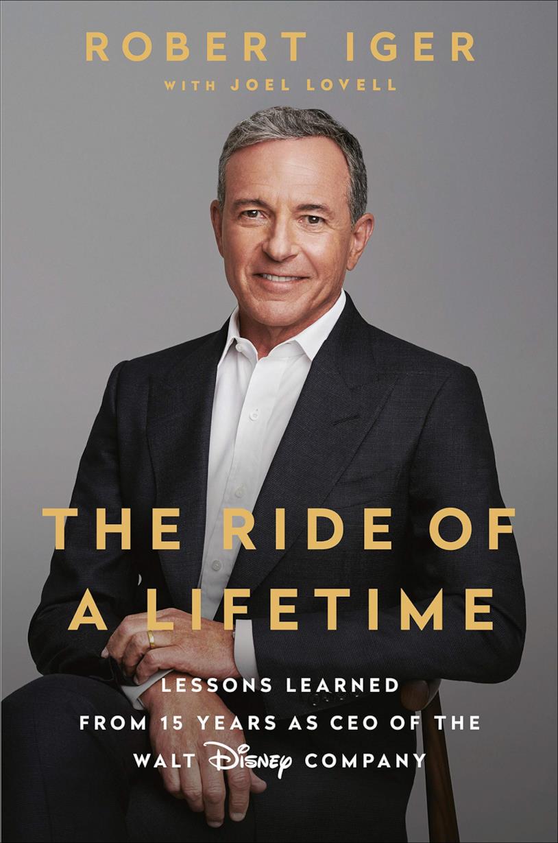 The ride of a lifetime Bob Iger sulla copertina del libro The ride of a lifetime