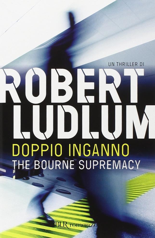 Doppio inganno - The Bourne Supremacy Il secondo romanzo della saga di Robert Ludlum