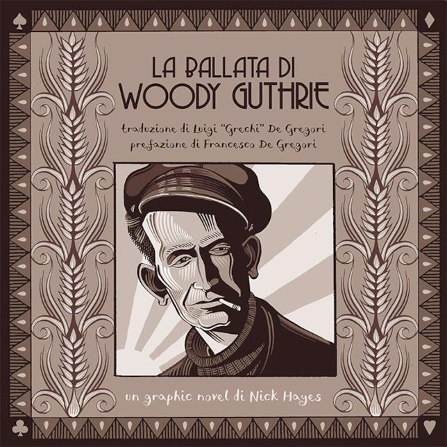 La copertina del fumetto La ballata di Woody Guthrie La cover del nuovo fumetto di Nick Hayes