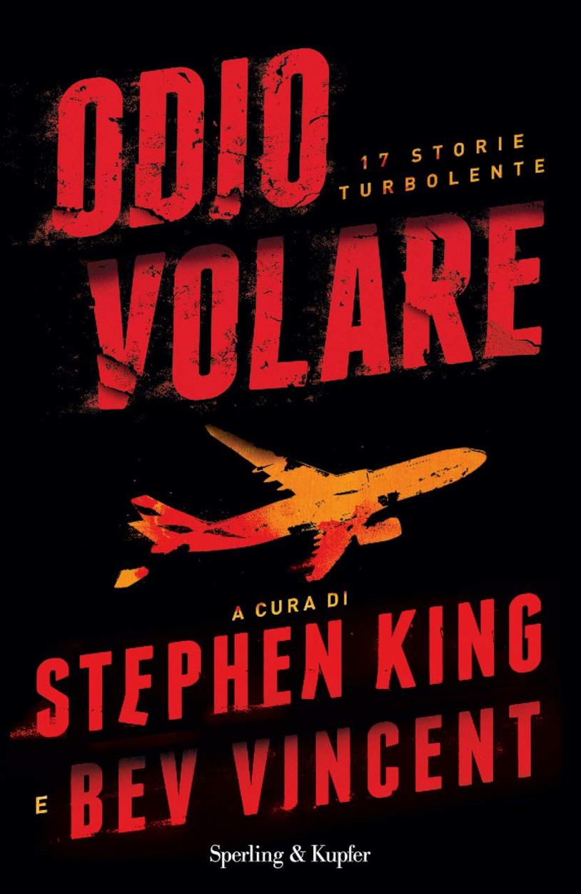 Odio Volare - 17 storie turbolente Odio Volare - 17 storie turbolente - Stephen King e Bev Vincent