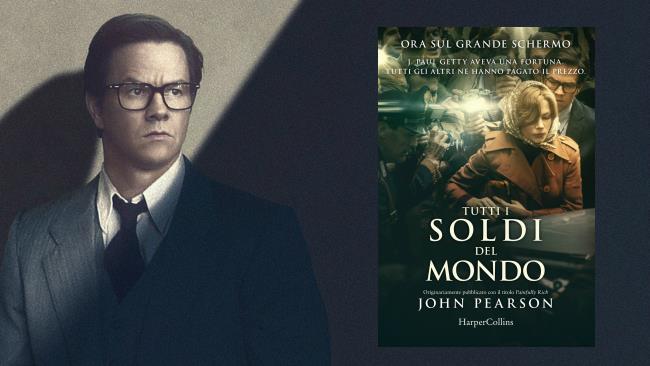Tutti i Soldi del Mondo, HarperCollins porta in Italia il libro che ha ispirato il film Mark Wahlberg assieme alla copertina del libro