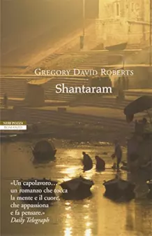 Shantaram, il libro di Gregory David Roberts L'edizione italiana di Shantaram, di Gregory David Roberts