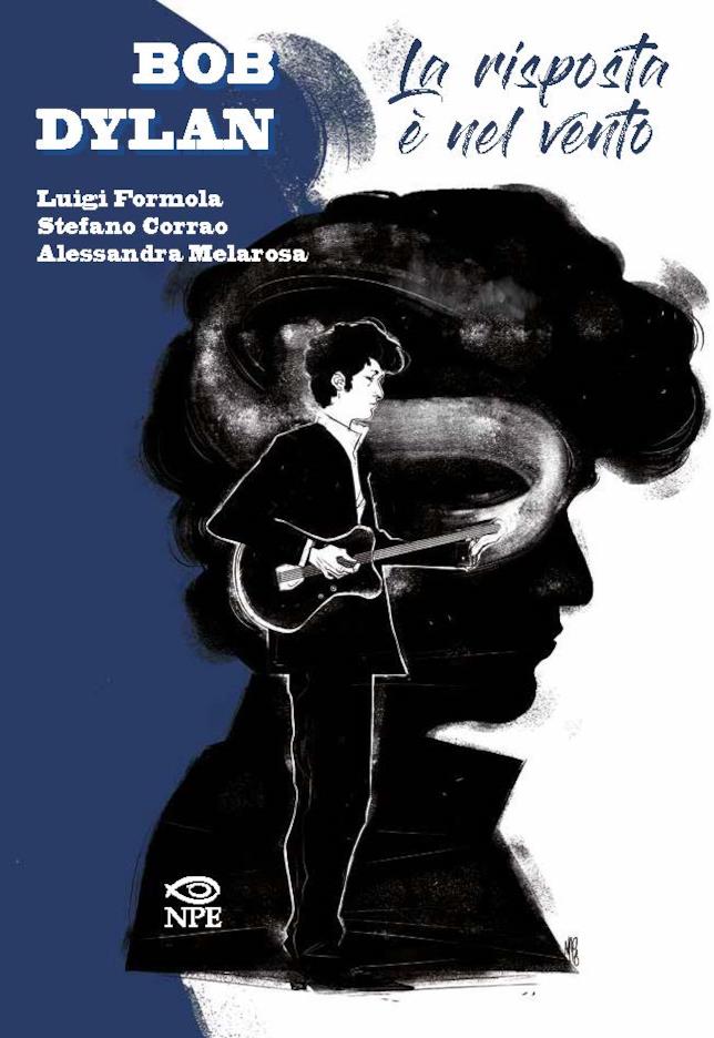 La cover del fumetto sulla vita di Bob Dylan Bob Dylan protagonista del fumetto edito NPE