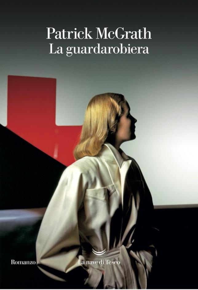 La copertina de La guardarobiera di Patrick McGrath La cover del nono libro di McGrath, La guardarobiera