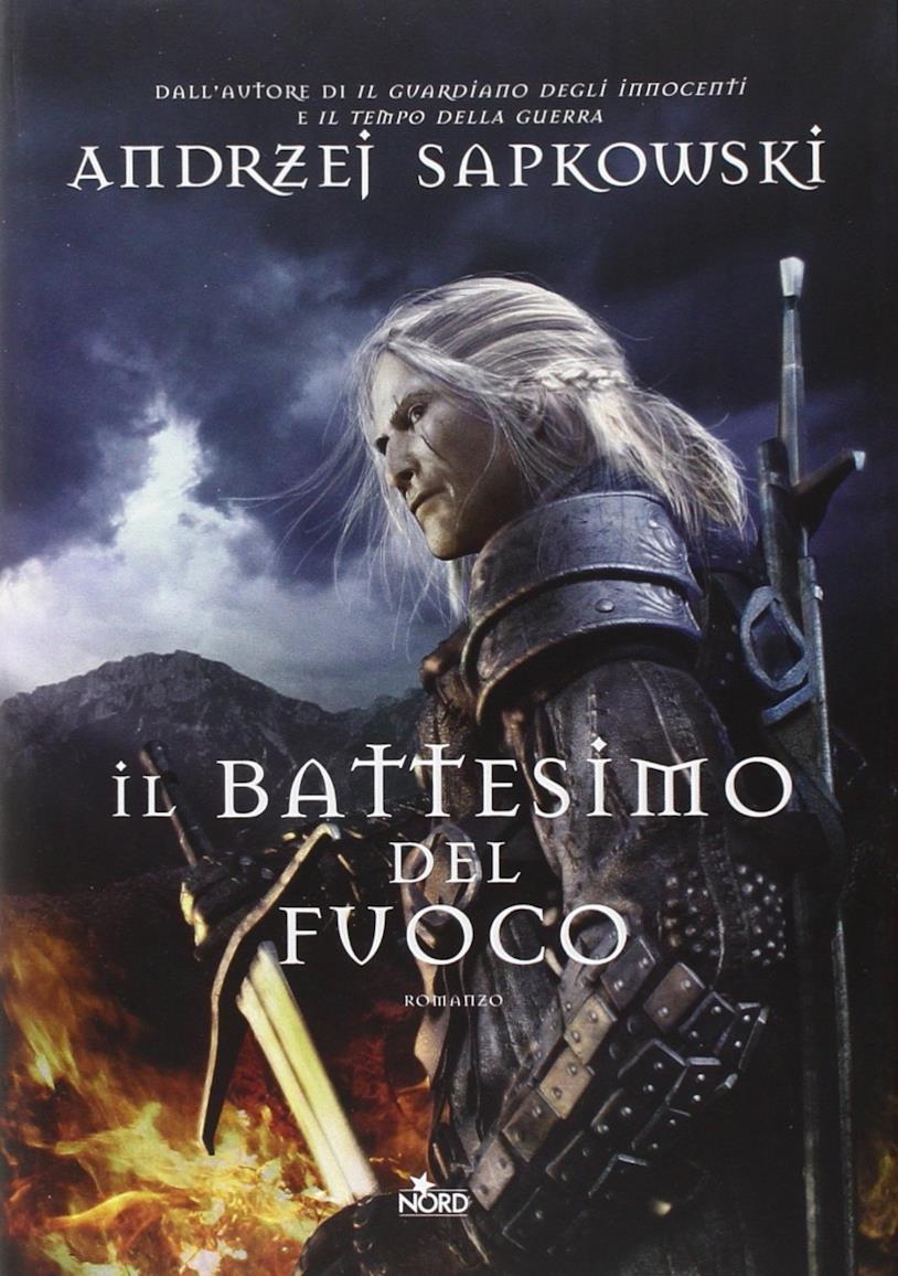 Il Battesimo del Fuoco copertina Il Battesimo del fuoco, il terzo libro della saga di The Witcher