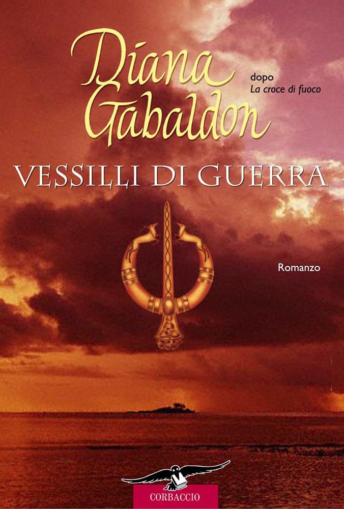 Vessilli di guerra, dalla saga di Outlander di Diana Gabaldon Vessilli di guerra di Diana Gabaldon