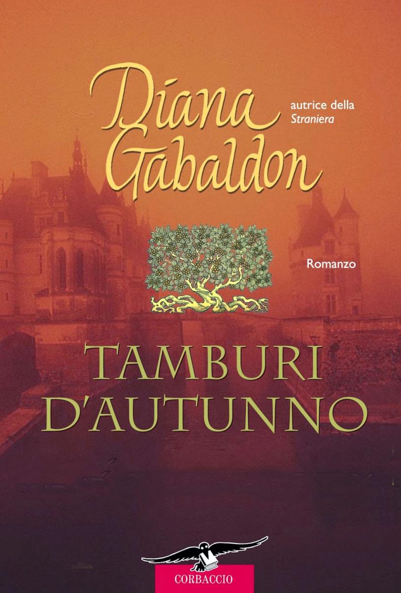 Il sesto romanzo della saga di Outlander: Tamburi d'autunno, di Diana Gabaldon Tamburi d'autunno di Diana Gabaldon
