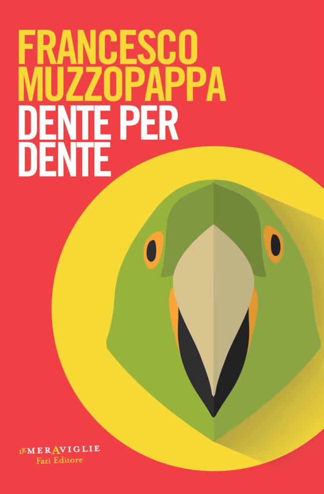 La copertina italiana di Dente per Dente Un pappagallo troneggia sulla coloratissima copertina di Dente per Dente