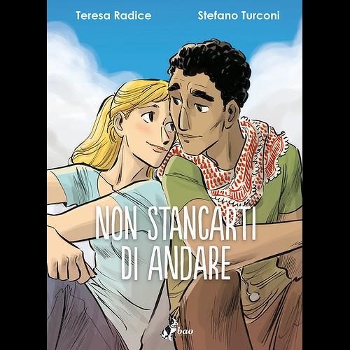La copertina di Non stancarti di andare di Radice e Turconi La cover del nuovo fumetto della coppia Radice e Turconi