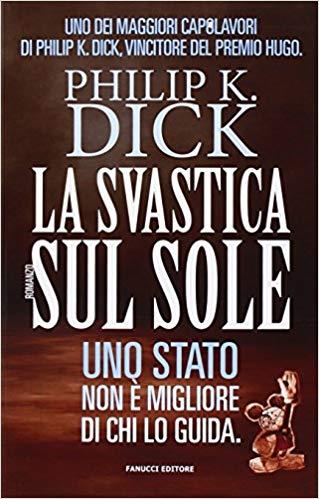 La svastica sul sole romanzo Philip K. Dick