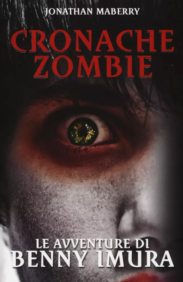Jonathan Maberry: Le avventure di Benny Imura - Cronache zombie (Rot & Ruin) Jonathan Maberry: Le avventure di Benny Imura