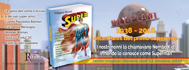Da Nembo Kid a Superman, il libro di Filippo Rossi è una guida analitica essenziale Manifesto pubblicitario di Super, il saggio di Filippo Rossi pubblicato da Runa Editrice