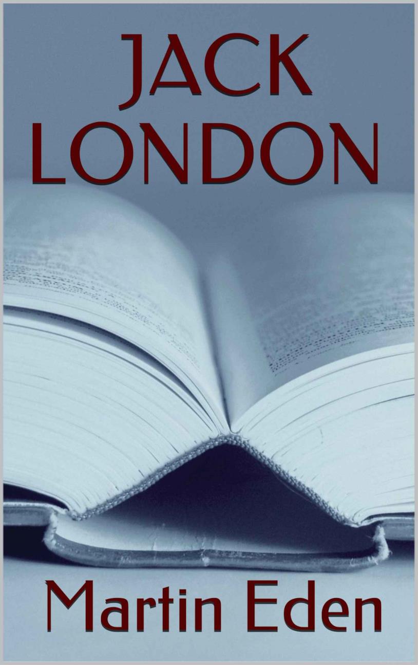 Martin Eden: il romanzo di Jack London Martin Eden di Jack London