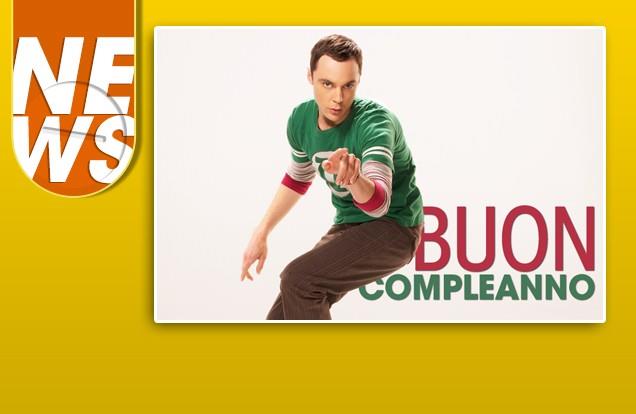 Buon Compleanno Jim Parson! Oggi a Sheldon ci pensiamo noi.