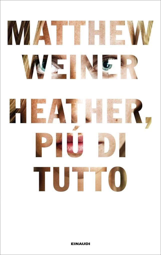 La cover dell'esordio letterario di Weiner: Heather più di tutto La copertina del libro Heather, più di tutto