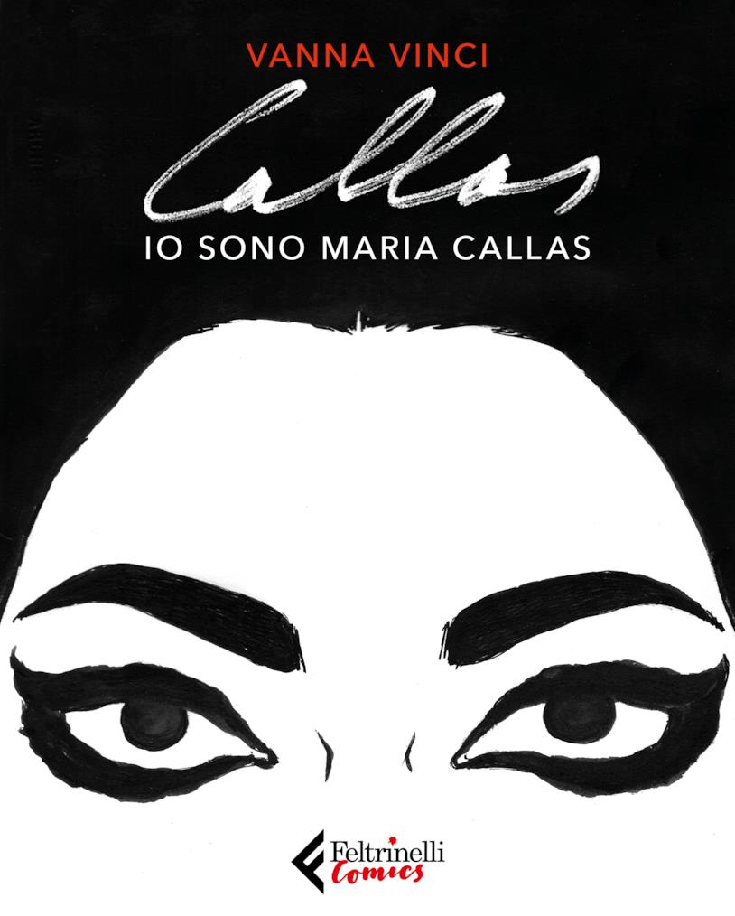 La cover di Io sono Maria Callas, bionica a fumetti di Vanna Vinci La copertina di Io sono Maria Callas