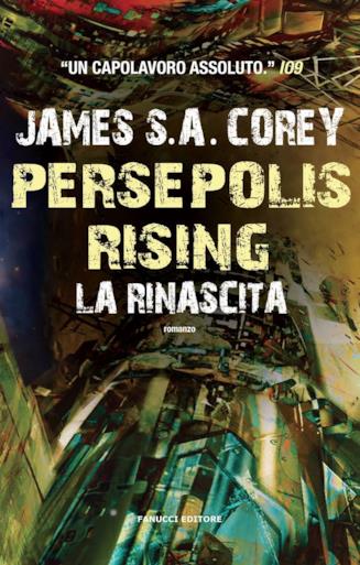 Con il settimo romanzo della serie, Persepolis Rising: La Rinascita, la serie The Expanse raggiunge un bel traguardo Copertina del settimo romanzo della saga di The Expanse, Persepolis Rising: La Rinascita