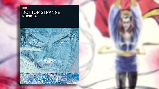 Dr. Strange: Shamballa Dr. Strange: Shamballa nella nuova edizione Panini Comics