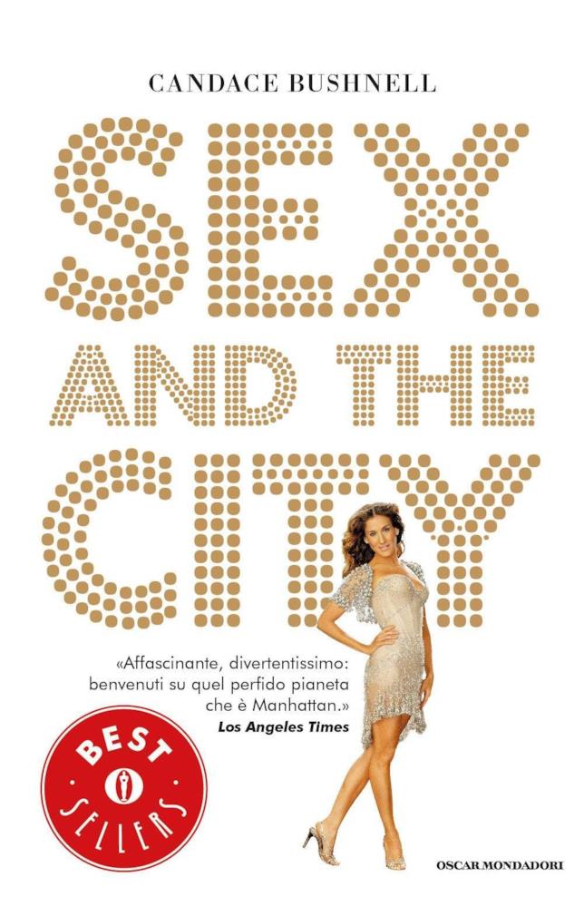 Sex and The City di Candace Bushnell Sex and The City il romanzo