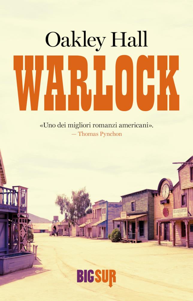 Warlock, il selvaggio west torna in libreria Sur pubblica Warlock di Oakley Hall