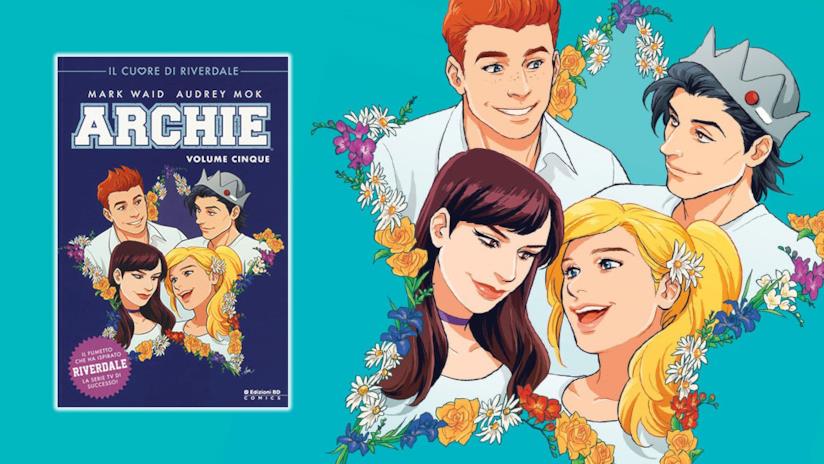 Archie: la recensione del quinto volume del fumetto Archie, Jughead, Veronica e Betty sulla cover di Archie Vol. 5