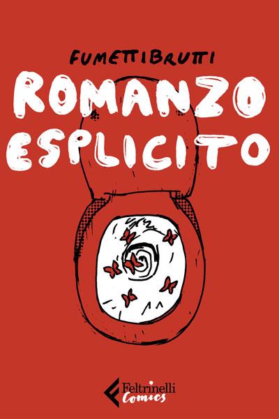 La cover di Romanzo esplicito, debutto di Fumettibrutti La copertina del graphic novel di Fumettibrutti