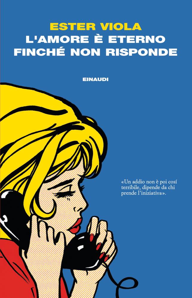 La copertina de L'amore è eterno finché non risponde Copertina del romanzo di Ester Viola