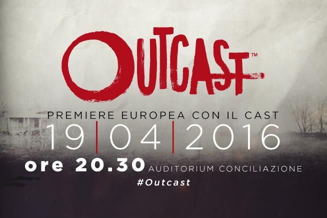 Locandina della premiere di Roma di Outcast, a cui sarà presente l'intero cast della serie Locandina evento della premiere europea a Roma con il cast di outcast