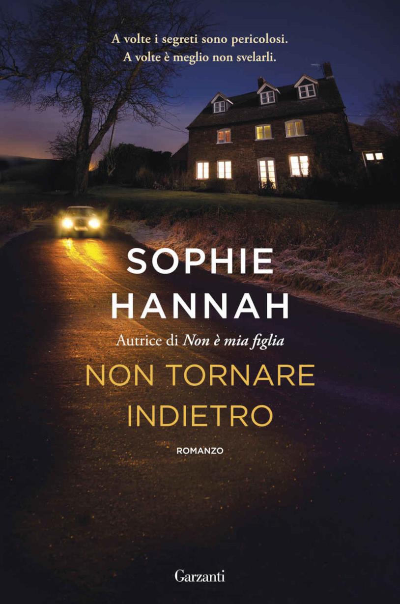Non tornare indietro, di Sophie Hannah Copertina del nuovo thriller di Sophie Hannah