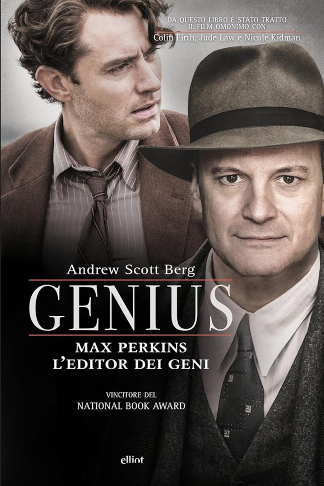 Genius, il libro da cui è tratto il film con Colin Firth Elliot pubblica Genius, il libro sulla vita di Max Perkins